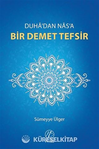 Duha'dan Nas'a Bir Demet Tefsir