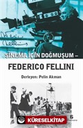 Sinema İçin Doğmuşum - Federico Fellini