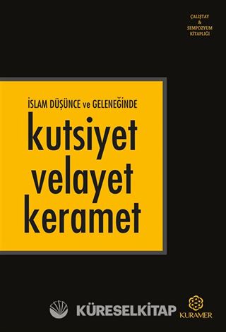 İslam Düşünce ve Geleneğinde Kutsiyet Velayet Keramet