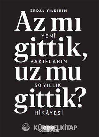 Az mı Gittik, Uz mu Gittik? Yeni Vakıfların 50 Yıllık Hikayesi