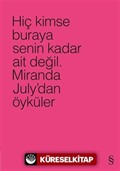 Hiç Kimse Buraya Senin Kadar Ait Değil (Pembe)