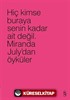 Hiç Kimse Buraya Senin Kadar Ait Değil (Pembe)