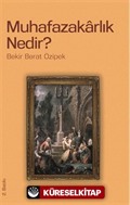 Muhafazakarlık Nedir?