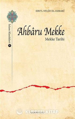 Ahbaru Mekke - Mekke Tarihi