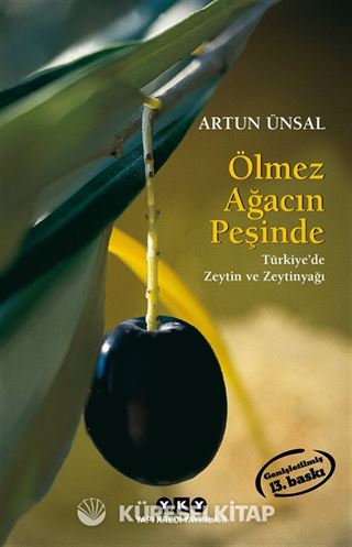 Ölmez Ağacın Peşinde Türkiye'de Zeytin ve Zeytinağacı (Küçük Boy) Genişletilmiş Baskı