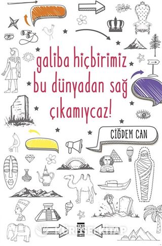 Galiba Bu Dünyadan Hiçbirimiz Sağ Çıkamayacağız