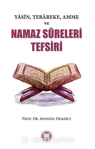 Yasin, Tebareke, Amme Ve Namaz Sureleri Tefsiri