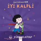 Süper Kahraman Ben / İyi Kalpli