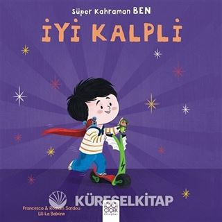 Süper Kahraman Ben / İyi Kalpli