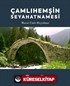 Çamlıhemşin Seyahatnamesi