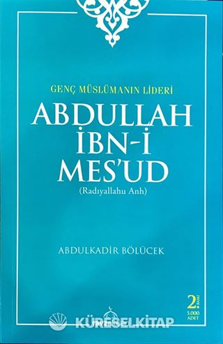 Genç Müslümanın Lideri Abdullah İbni Mesud (r.a.)