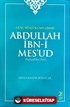 Genç Müslümanın Lideri Abdullah İbni Mesud (r.a.)