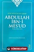 Genç Müslümanın Lideri Abdullah İbni Mesud (r.a.)