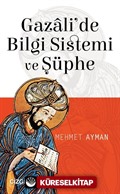 Gazali'de Bilgi Sistemi ve Şüphe