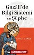 Gazali'de Bilgi Sistemi ve Şüphe