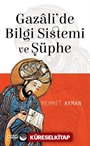 Gazali'de Bilgi Sistemi ve Şüphe