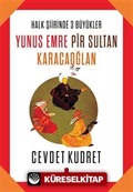 Halk Şiirinde Üç Büyükler / Yunus Emre - Pir Sultan - Karacaoğlan