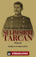 İdealist ittihatçı Bir Muallim Selim Sırrı Tarcan