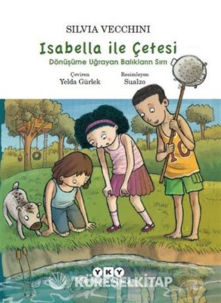 İsabella ile Çetesi / Dönüşüme Uğrayan Balıkların Sırrı