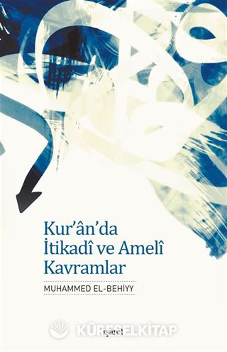 Kur'an'da İtikadi ve Ameli Kavramlar
