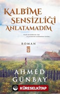 Kalbime Sensizliği Anlatamadım