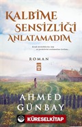 Kalbime Sensizliği Anlatamadım