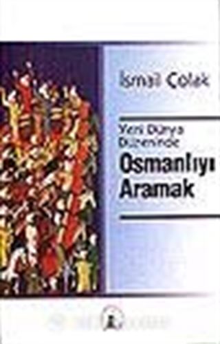 Yeni Dünya Düzeninde Osmanlıyı Aramak