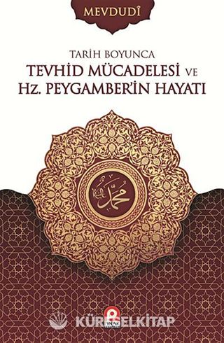 Tarih Boyunca Tevhid Mücadelesi ve Hz. Peygamberin Hayatı