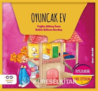 Oyuncak Ev - Duygularımı Fark Ediyorum
