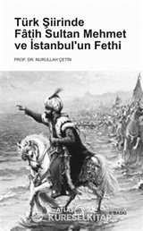 Türk Şiirinde Fatih Sultan Mehmet ve İstanbul'un Fethi