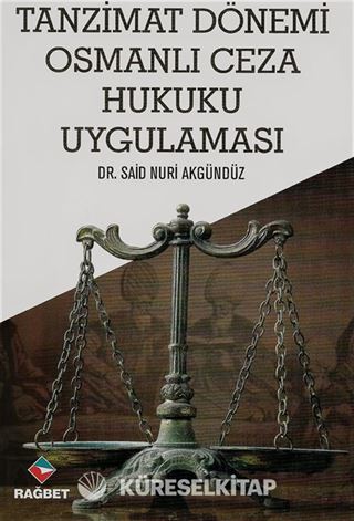 Tanzimat Dönemi Osmanlı Ceza Hukuku Uygulaması