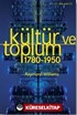 Kültür ve Toplum (1780-1950)