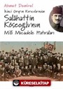 İkinci Grup'un Kurucularından Salahattin Köseoğlu'nun Milli Mücadele Hatıraları