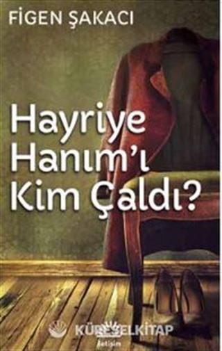 Hayriye Hanım'ı Kim Çaldı?