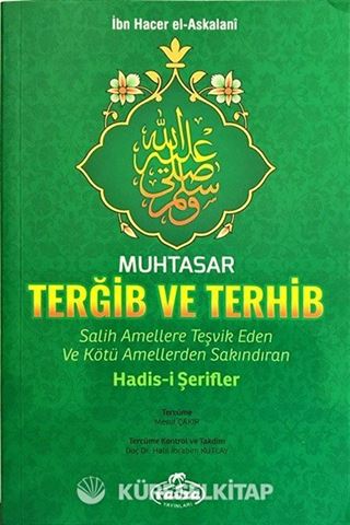 Muhtasar Et-Tergib ve't-Terhib Salih Amellere Teşvik Eden ve Kötü Amellerden Sakındıran Hadisi Şerifler