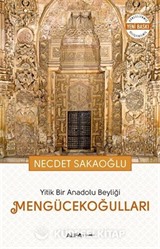 Yitik Bir Anadolu Beyliği Mengücekoğulları
