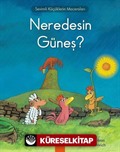 Neredesin Güneş? / Sevimli Küçüklerin Maceraları