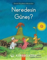 Neredesin Güneş? / Sevimli Küçüklerin Maceraları