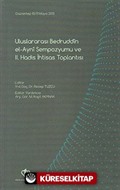 Uluslararası Bedruddin El-Ayni Sempozyumu ve II. Hadis İhtisas Toplantısı