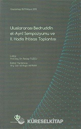 Uluslararası Bedruddin El-Ayni Sempozyumu ve II. Hadis İhtisas Toplantısı
