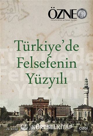 Özne Felsefe Bilim ve Sanat Yazıları 26. Kitap Bahar 2017
