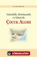 Yahudilik, Hristiyanlık ve İslam'da Çocuk Algısı