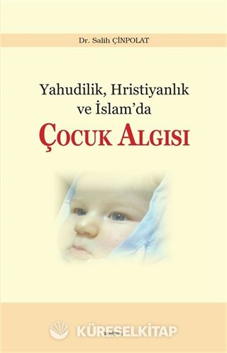 Yahudilik, Hristiyanlık ve İslam'da Çocuk Algısı