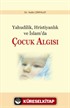 Yahudilik, Hristiyanlık ve İslam'da Çocuk Algısı