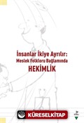 İnsanlar İkiye Ayrılır: Meslek Folkloru Bağlamında Hekimlik