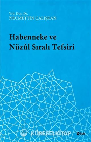 Habenneke ve Nüzul Sıralı Tefsiri
