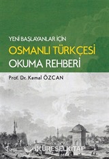 Yeni Başlayanlar İçin Osmanlı Türkçesi Okuma Rehberi