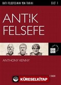 Antik Felsefe / Batı Felsefesinin Yeni Tarihi 1. Cilt