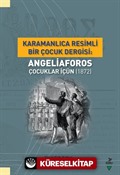 Karamanlıca Resimli Bir Çocuk Dergisi: Angeliaforos Çocuklar İçün (1872)