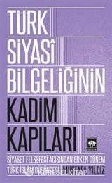 Türk Siyasi Bilgeliğinin Kadim Kapıları